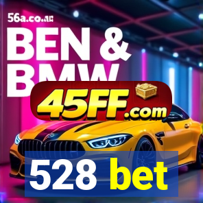 528 bet